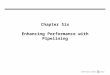 1  1998 Morgan Kaufmann Publishers Chapter Six Enhancing Performance with Pipelining
