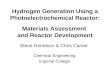 Hydrogen Generation Using a Photoelectrochemical Reactor: Materials Assessment and Reactor Development Steve Dennison & Chris Carver Chemical Engineering