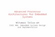 Advanced Processor Architectures for Embedded Systems Witawas Srisa-an CSCE 496: Embedded Systems Design and Implementation