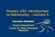 Physics 202: Introduction to Astronomy – Lecture 3 Carsten Denker Physics Department Center for Solar–Terrestrial Research