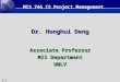 5.1 Dr. Honghui Deng Associate Professor MIS Department UNLV MIS 746 IS Project Management