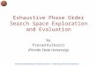 Electrical Engineering & Computer Science - University of Kansas Colloquium / 55 Exhaustive Phase Order Search Space Exploration and Evaluation by Prasad