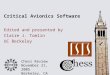 Chess Review November 21, 2005 Berkeley, CA Edited and presented by Critical Avionics Software Claire J. Tomlin UC Berkeley