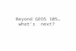 Beyond GEOS 105… what’s next?. Fall 2010 GEOS Climate Track Course: Laboratory Methods in Atmospheric Sciences Syllabus ATMO464 Instructor: Sarah Brooks