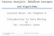 Data Mining Cluster Analysis: Advanced Concepts and Algorithms Lecture Notes for Chapter 9 Introduction to Data Mining by Tan, Steinbach, Kumar © Tan,Steinbach,