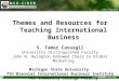Themes and Resources for Teaching International Business S. Tamer Cavusgil University Distinguished Faculty John W. Byington Endowed Chair in Global Marketing