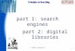 © Tefko Saracevic 1 part 1: search engines part 2: digital libraries