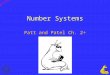 1 Number Systems Patt and Patel Ch. 2+. 2 A Brief History of Numbers From Gonick, Cartoon Guide to Computer Science