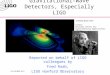 LIGO-G040004-00-W "Colliding Black Holes" Credit: National Center for Supercomputing Applications (NCSA) The Status of Gravitational-Wave Detectors, Especially