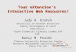 Tour eXtension’s Interactive Web Resources! Judy H. Branch University of Vermont Extension Family Development & Youth Specialist, Youth Financial Literacy