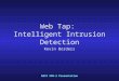 EECS 598-2 Presentation Web Tap: Intelligent Intrusion Detection Kevin Borders