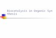 Biocatalysis in Organic Synthesis. References Biotranformation In Organic Chemistry Kurt Faber, 4th Edition Springer-Verlag Nature Insight, Biocatalysis