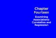 Chapter Fourteen Examining Associations: Correlation and Regression