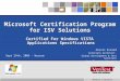 PROPRIETARY & CONFIDENTIAL Microsoft Certification Program for ISV Solutions Certified For Windows VISTA Applications Specifications Alexis Evrard Solutions
