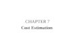 CHAPTER 7 Cost Estimation. Review General Problem Solving Skills Moving Money through Time (Equivalence Models) Developing Estimates of Future Cash Flows