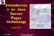 28/1/2001 Seminar in Databases in the Internet Environment Introduction to J ava S erver P ages technology by Naomi Chen