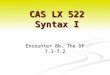 Encounter 8b. The DP 7.1-7.2 CAS LX 522 Syntax I