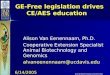 Animal Biotechnology and Genomics Education GE-Free legislation drives CE/AES education Alison Van Eenennaam, Ph.D. Cooperative Extension Specialist Animal