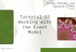 Tutorial 15 Working with the Event Model. XP Objectives Compare the IE and W3C event models Study how events propagate under both event models Write a