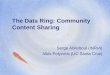 The Data Ring: Community Content Sharing Serge Abiteboul (INRIA) Alkis Polyzotis (UC Santa Cruz)