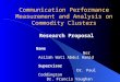 Communication Performance Measurement and Analysis on Commodity Clusters Name Nor Asilah Wati Abdul Hamid Supervisor Dr. Paul Coddington Dr. Francis Vaughan