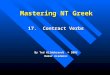 Mastering NT Greek 17. Contract Verbs By Ted Hildebrandt © 2003 Baker Academic