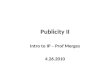 Publicity II Intro to IP – Prof Merges 4.26.2010