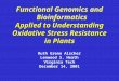 Functional Genomics and Bioinformatics Applied to Understanding Oxidative Stress Resistance in Plants Ruth Grene Alscher Lenwood S. Heath Virginia Tech