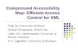 Compressed Accessibility Map: Efficient Access Control for XML Ting Yu : University of Illinois Divesh Srivastava : AT&T Labs Laks V.S. Lakshmanan : University