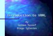Introduction to VRML By Salman Yussof Diego Iglesias