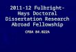 2011-12 Fulbright-Hays Doctoral Dissertation Research Abroad Fellowship CFDA 84.022A