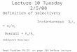 Lecture 10 Tuesday 2/5/08 Definition of Selectivety Instantaneous S D / U = r D /r U Overall = F D /F U Semibatch Reactors Read Problem P4-23 on page 246