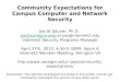 1 Community Expectations for Campus Computer and Network Security Joe St Sauver, Ph.D. joe@uoregon.edu or joe@internet2.edu Internet2 Security Programs