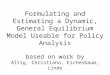 Formulating and Estimating a Dynamic, General Equilibrium Model Useable for Policy Analysis based on work by Altig, Christiano, Eichenbaum, Linde