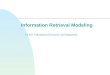 Information Retrieval Modeling CS 652 Information Extraction and Integration