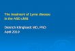 The treatment of Lyme disease in the ASD child Dietrich Klinghardt MD, PhD April 2010