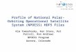 NP-EMD.2006.580.0001 Profile of National Polar-Orbiting Operational Satellite System (NPOESS) HDF5 Files Kim Tomashosky, Ken Stone, Pat Purcell, Ron Andrews