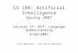 CS 188: Artificial Intelligence Spring 2007 Lecture 27: NLP: Language Understanding 4/26/2007 Srini Narayanan – ICSI and UC Berkeley
