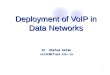 1 Deployment of VoIP in Data Networks Deployment of VoIP in Data Networks Dr. Khaled Salah salah@kfupm.edu.sa