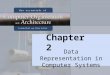 Chapter 2 Data Representation in Computer Systems