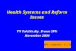 Health Systems and Reform Issues TH Tulchinsky, Braun SPH November 2004 NPH chapters 11-15