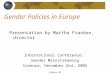 Athena 3B Gender Policies in Europe Presentation by Martha Franken, director International Conference: Gender Mainstreaming Cosenza, December 2nd, 2005