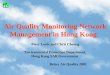 Air Quality Monitoring Network Management in Hong Kong Peter Louie and Chris Cheung Environmental Protection Department, Hong Kong SAR Government Better