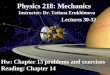 Physics 218: Mechanics Instructor: Dr. Tatiana Erukhimova Lectures 30-32 Hw: Chapter 13 problems and exercises Reading: Chapter 14
