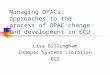 Managing OPACs: approaches to the process of OPAC change and development in ECU Lisa Billingham Innopac Systems Librarian ECU