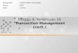 1 Minggu 8, Pertemuan 16 Transaction Management (cont.) Matakuliah: T0206-Sistem Basisdata Tahun: 2005 Versi: 1.0/0.0