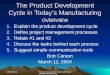 11MARCH04 Product Development Cycle and Project Management Process The Product Development Cycle in Today’s Manufacturing OVERVIEW 1.Explain the product