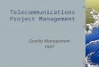 Telecommunications Project Management Quality Management PERT