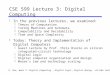 1 R. Rao, Week 3: Digital Computing – digital logic, digital design, silicon technology scaling CSE 599 Lecture 3: Digital Computing F In the previous
