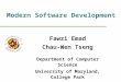 Modern Software Development Fawzi Emad Chau-Wen Tseng Department of Computer Science University of Maryland, College Park